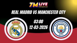 Nhận định Real Madrid vs Manchester City 03h00 Ngày 12/03/2026 14 Nhận định Real Madrid vs Manchester City
