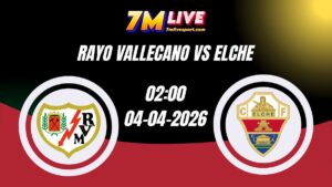 Soi kèo Rayo Vallecano vs Elche 02h00 Ngày 04/04/2026 12 Soi kèo Rayo Vallecano vs Elche 02h00 Ngày 04/04/2026